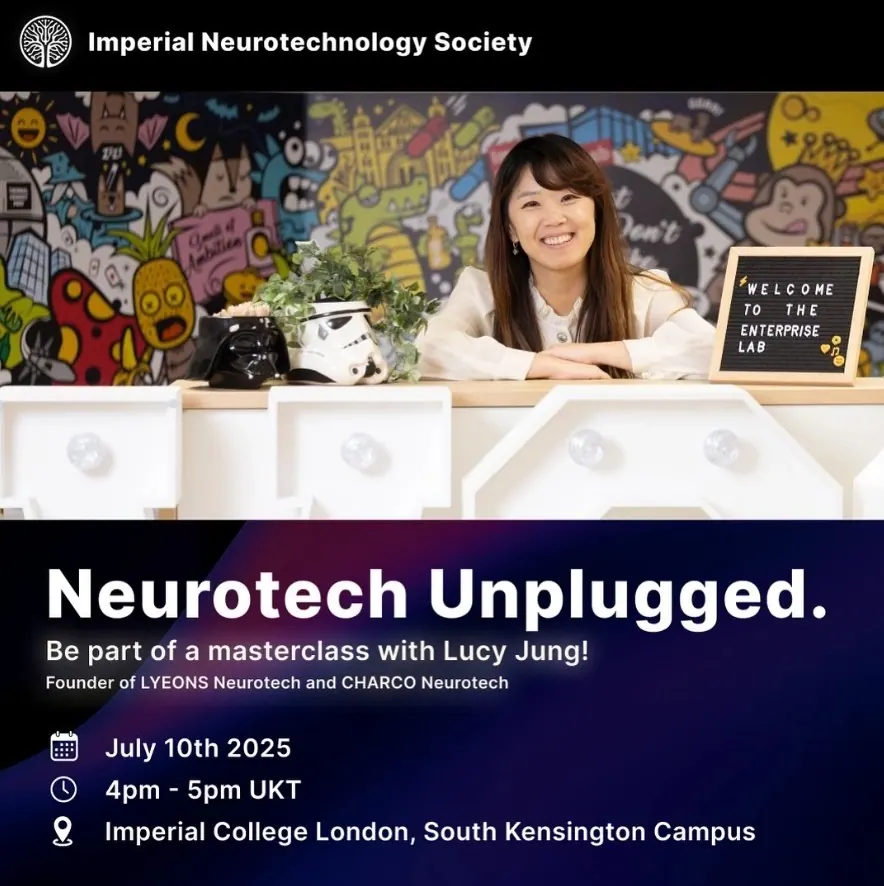 Neurotech Unplugged poster: be part of a masterclass with Lucy Jung, July 10th 2025, 4pm to 5pm, Imperial College London